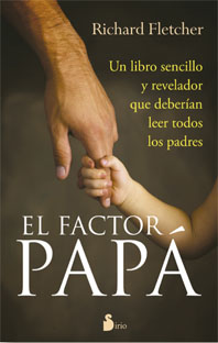 Cover of the book El factor papá: Un libro sencillo y revelador que deberían leer todos los padres