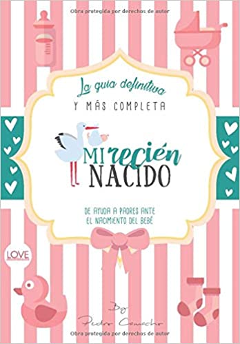 Cover of the book Mi recién nacido: La guía definitiva y más completa de ayuda a padres ante el nacimiento del bebé
